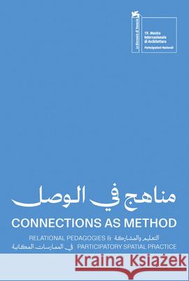 Connections as Method: Relational Pedagogies and Participatory Spatial Practice Beatrice Lanza 9788867497126 Mousse Publishing
