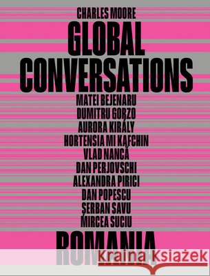 Global Conversations: Romania Charles Moore 9788867497416