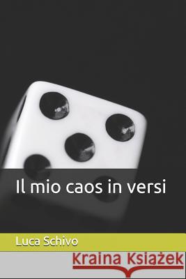 Il mio caos in versi Schivo, Luca 9788867511112