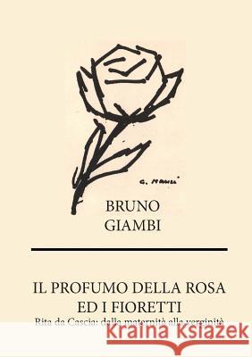 Il Profumo Della Rosa Bruno Giambi 9788867511877