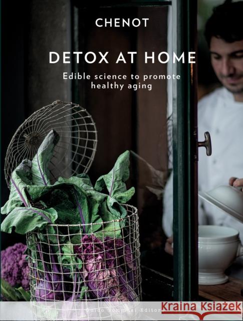 Detox at Home: Edible science to promote healthy ageing Chenot 9788867534135