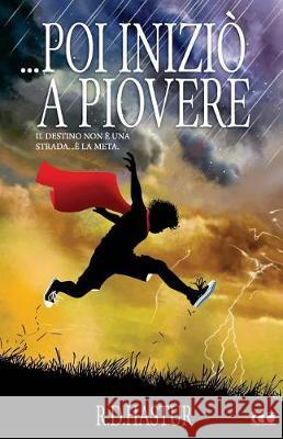 ... Poi iniziò a piovere Messina, Anna 9788868170448 Eclypsed Word Publishing