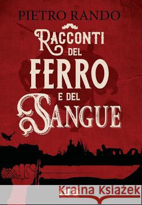 Racconti del Ferro e del Sangue Romanini, Davide 9788868170608 Eclypsed Word Publishing