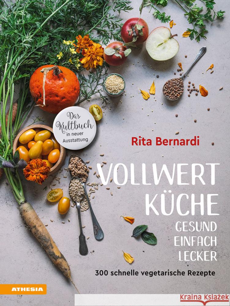 Vollwertküche - Gesund. Einfach. Lecker. Bernardi, Rita 9788868395193