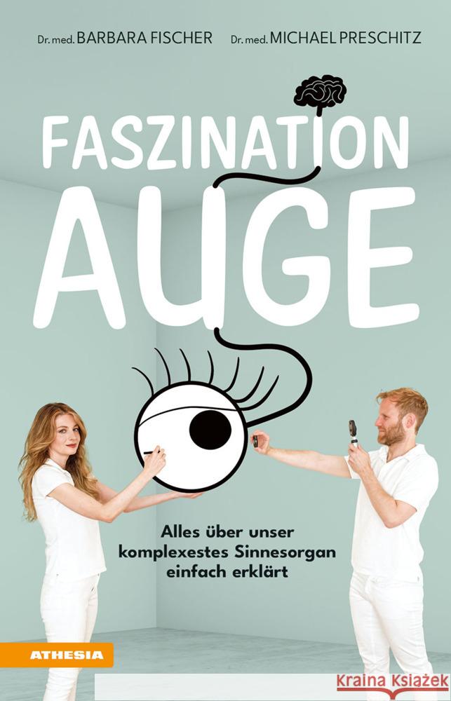 Faszination Auge Fischer, Barbara, Preschitz, Michael 9788868395469 Athesia Tappeiner Verlag