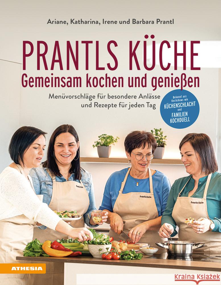 Prantls Küche: Gemeinsam kochen und genießen Prantl, Ariane, Prantl, Katharina, Prantl, Irene 9788868397357