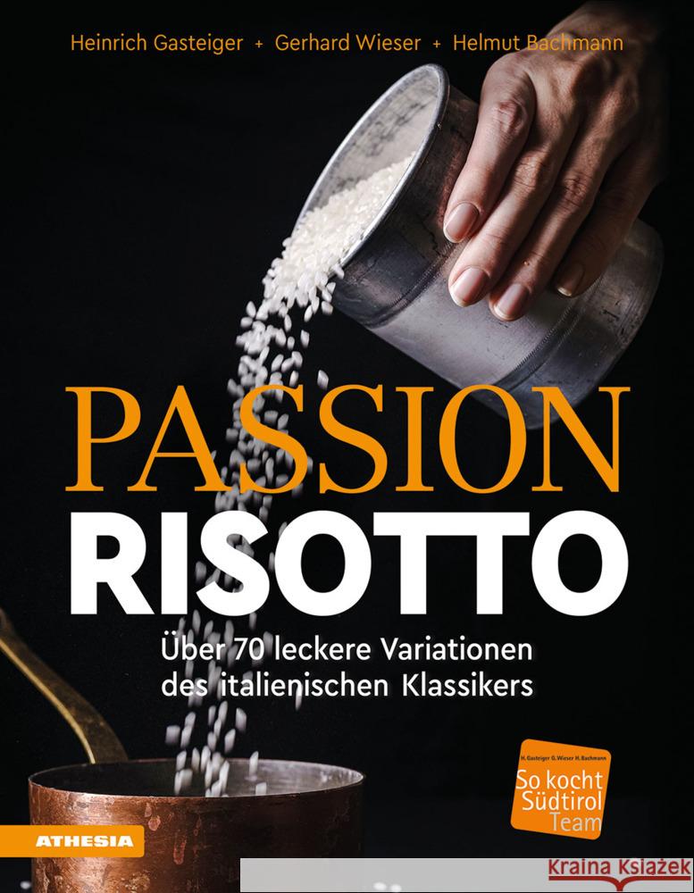 Passion Risotto Gasteiger, Heinrich, Wieser, Gerhard, Bachmann, Helmut 9788868397531 Athesia Buch