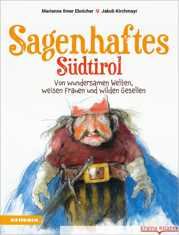 Sagenhaftes Südtirol Ilmer Ebnicher, Marianne 9788868398545 Athesia Buch