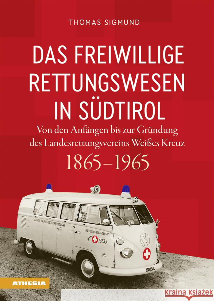 Das freiwillige Rettungswesen in Südtirol Sigmund, Thomas 9788868399160