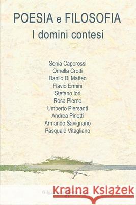 Poesia e filosofia: I domini contesi Stefano Iori 9788868675875 Gilgamesh Edizioni