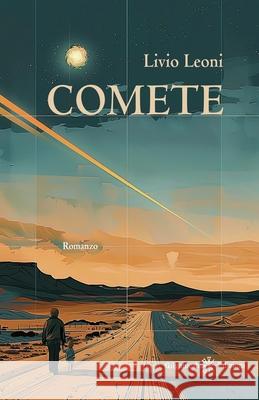 Comete Livio Leoni 9788868678098 Gilgamesh Edizioni
