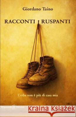 Racconti ruspanti: L'erba non ? pi? di casa mia Giordano Taino 9788868678203