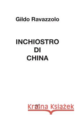 Inchiostro di china Ravazzolo, Gildo 9788869490378 Mnamon