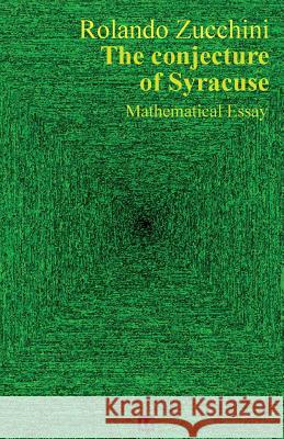 The conjecture of Syracuse Zucchini, Rolando 9788869490484 Mnamon