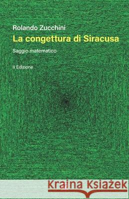 La Congettura Di Siracusa: Seconda Edizione Rolando Zucchini 9788869490699 