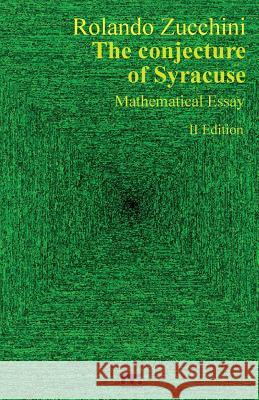 The Conjecture of Syracuse: Second Edition Rolando Zucchini 9788869490705 