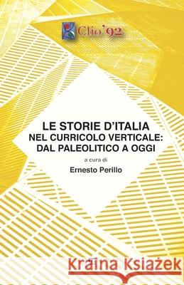 Le storie d'Italia nel curricolo verticale: dal paleolitico a oggi Perillo, Ernesto 9788869491917 Mnamon