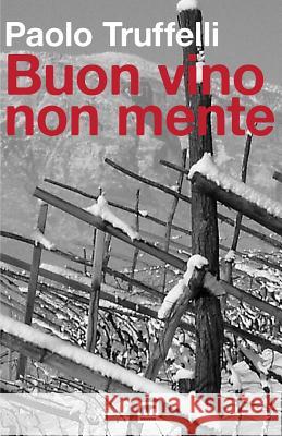 Buon vino non mente Truffelli, Paolo 9788869492235 Mnamon