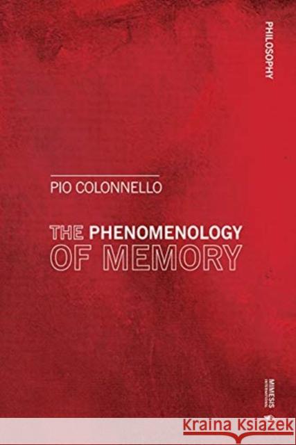 Phenomenology and Pathography of Memory Colonnello, Pio 9788869771750 Mimesis