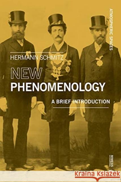 New Phenomenology: A Brief Introduction Hermann Schmitz Tonino Griffero 9788869772184 Mimesis