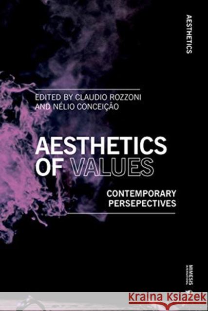 Aesthetics and Values: Contemporary Perspectives Rozzoni, Claudio 9788869772276 Mimesis
