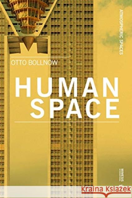 Human Space Otto Bollnow 9788869772832 Mimesis