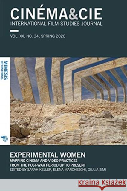 Experimental Women: Mapping Cinema and Video Practices from the Post-War Period Up to Present Keller, Sarah 9788869773129 Mimesis
