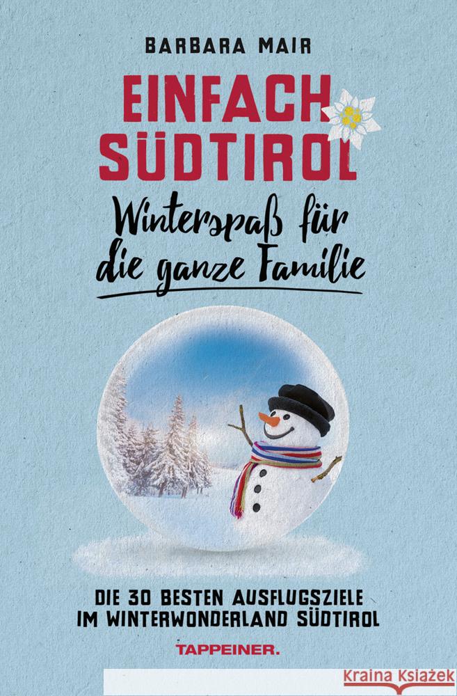 Einfach Südtirol: Winterspaß für die ganze Familie Mair, Barbara 9788870739541 Athesia Tappeiner Verlag