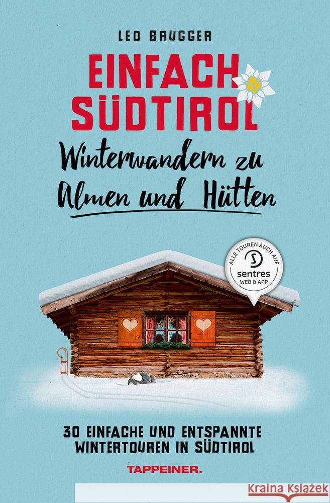 Einfach Südtirol: Winterwandern zu Almen und Hütten Brugger, Leo 9788870739558 Athesia Tappeiner Verlag