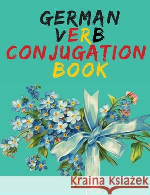 German Verb Conjugation Book.Learn German for Beginners Book;Educational Book. Cristie Publishing 9788871252346