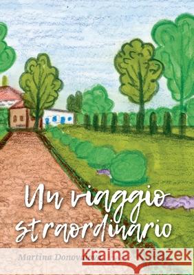 Un viaggio straordinario Martina Donovalov? Dorotea Donovalov? 9788872142509 Casa Editrice Baha'i