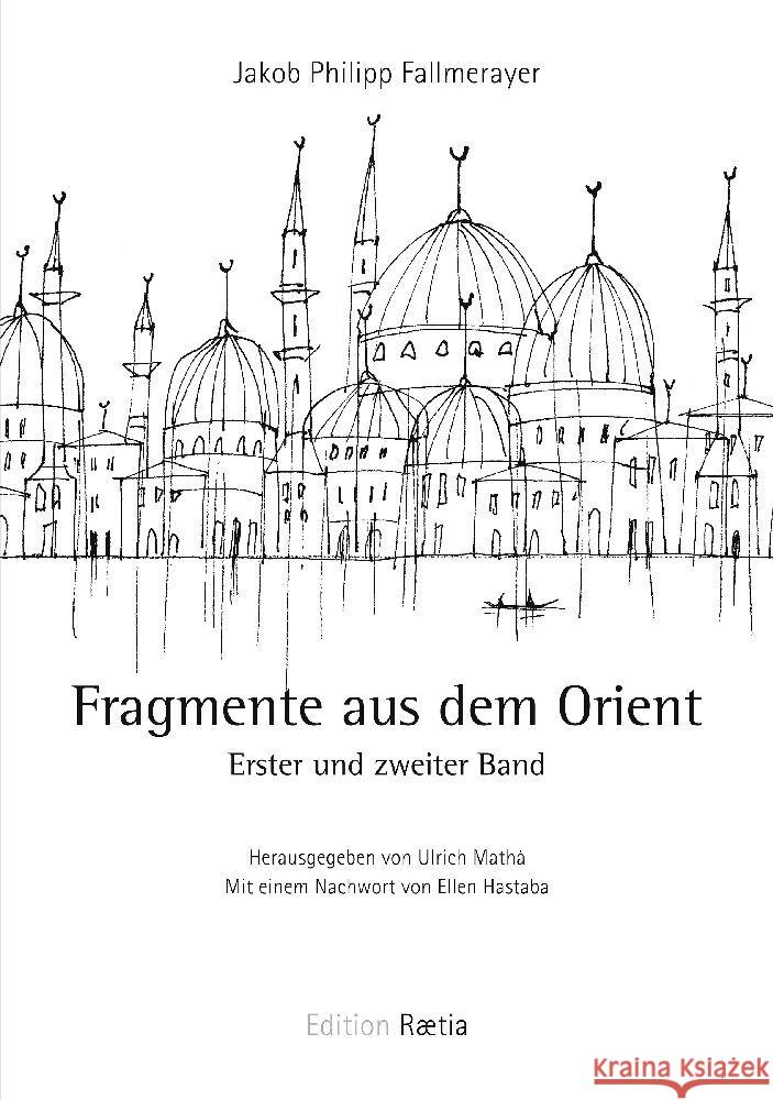 Fragmente aus dem Orient, m. 2 Audio-CDs. Bd.1/2 : Nachwort von Ellen Hastaba Fallmerayer, Jakob Ph. 9788872833544 Edition Raetia
