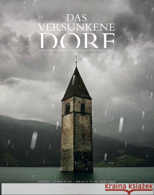 Das versunkene Dorf : Das Buch zum gleichnamigen Dokumentarfilm Pircher, Brigitte M. 9788872835937