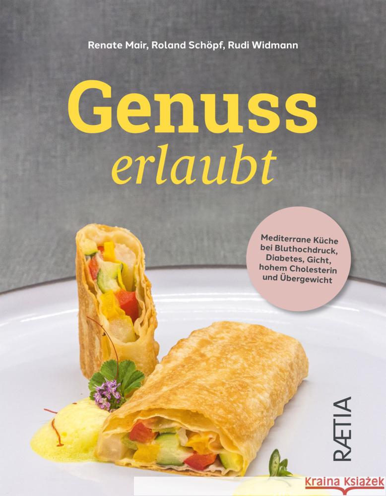 Genuss erlaubt Mair, Renate, Schöpf, Roland, Widmann, Rudi 9788872838464