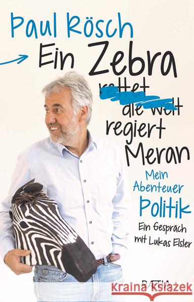 Ein Zebra (rettet die Welt) regiert Meran. Rösch, Paul 9788872838495