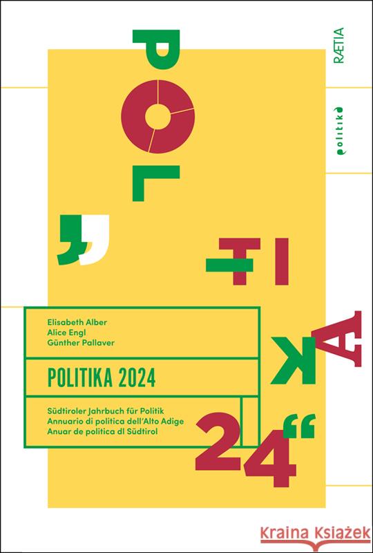 Politika 2024. Südtiroler Jahrbuch für Politik Brunazzo, Marco, Carlà, Andrea, Atz, Hermann 9788872839447
