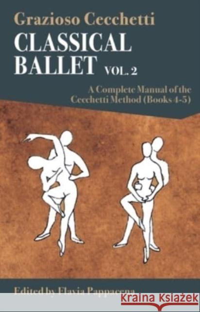 Classical Ballet - vol.2: A Complete Manual of the Cecchetti Method Grazioso Cecchetti 9788873017950 Gremese Editore