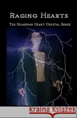 Raging Hearts: The Guardian Heart Crystal Book 3 Amy Blankenship 9788873041900 Tektime