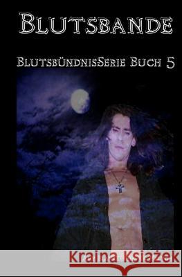 Blutsbande: Blutsbündnis-Serie Buch 5 Hillbrand, Martina 9788873045496 Tektime