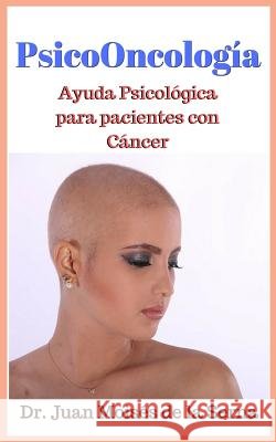 PsicoOncología: Ayuda Psicológica para pacientes con Cáncer Juan Moisés de la Serna 9788873045748 Tektime