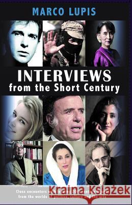 Interviews from the Short Century: Close encounters with leading 20th century figures from the worlds of politics, culture and the arts Marco Lupis, Andrew Fanko 9788873045861 Tektime