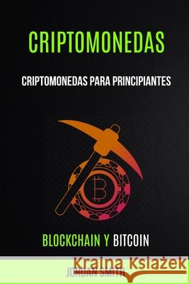 Criptomonedas: Criptomonedas para principiantes (Blockchain y Bitcoin) Rodr Jordan Smith 9788873049753 Tektime