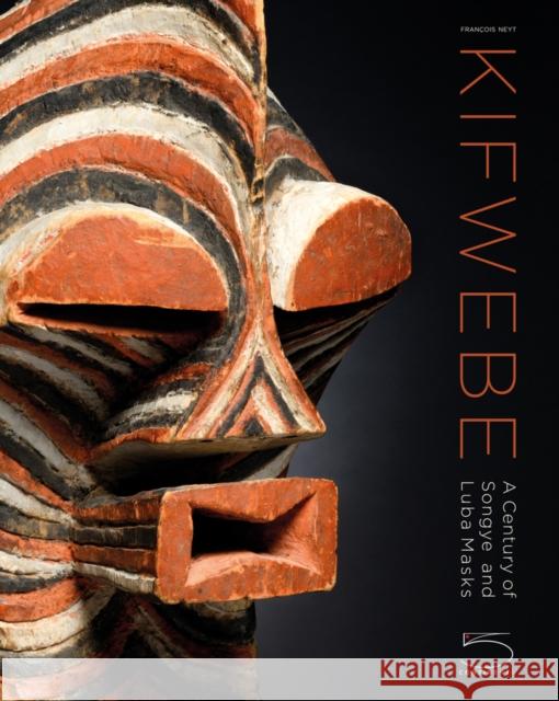 Kifwebe: A Century of Songye and Luba Masks Francois Neyt Polly Nooter Kevin Dumouchelle 9788874398645 Five Continents Editions