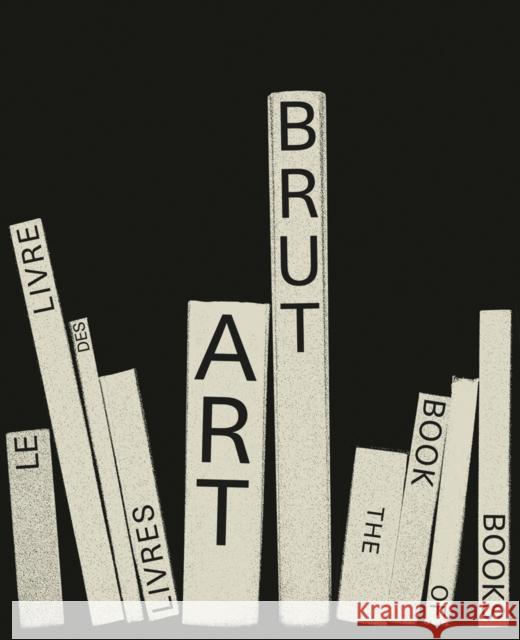 Art Brut. The Book of Books Elisa Berst 9788874399666