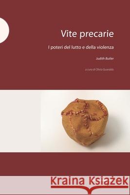 Vite precarie: I poteri del lutto e della violenza Olivia Guaraldo Judith Butler 9788874901012 Postmedia Books