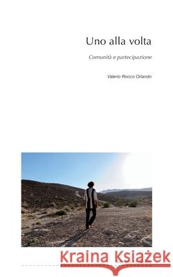 Uno alla volta: Comunità e partecipazione Orlando, Valerio Rocco 9788874902774 Postmedia Books