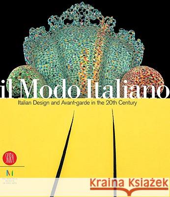 Il Modo Italiano: Italian Design and Avant-Garde in the 20th Century Cogeval, Guy 9788876245374 Skira International Corporation