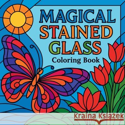 Magical Stained Glass - Coloring Book Chris Martin 9788876320637 Chris Martin