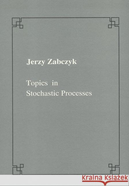 Topics in Stochastic Processes Zabczyk, Jerzy 9788876421310 Birkhauser Boston