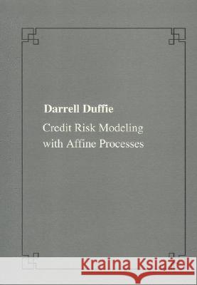 Credit Risk Modeling with Affine Processes Duffie, Darrel 9788876421389 Birkhauser Boston
